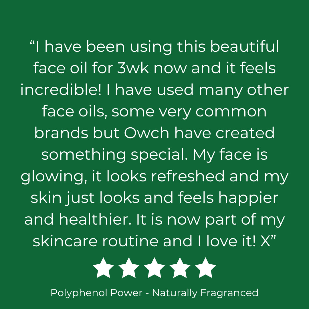 Polyphenol Power™ Face Oil - Buy 1 'OWCH' donates 1 to a Breast Cancer Patient - Naturally Fragranced